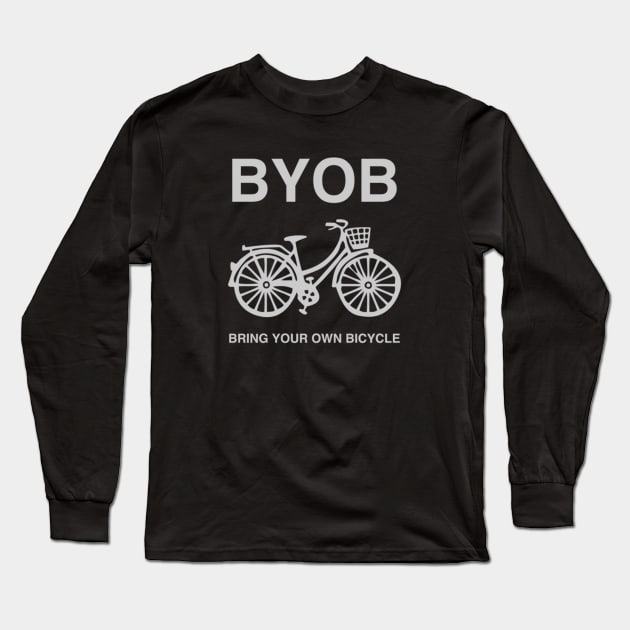 BYOB Bring Your Own Bike Long Sleeve T-Shirt by Yule